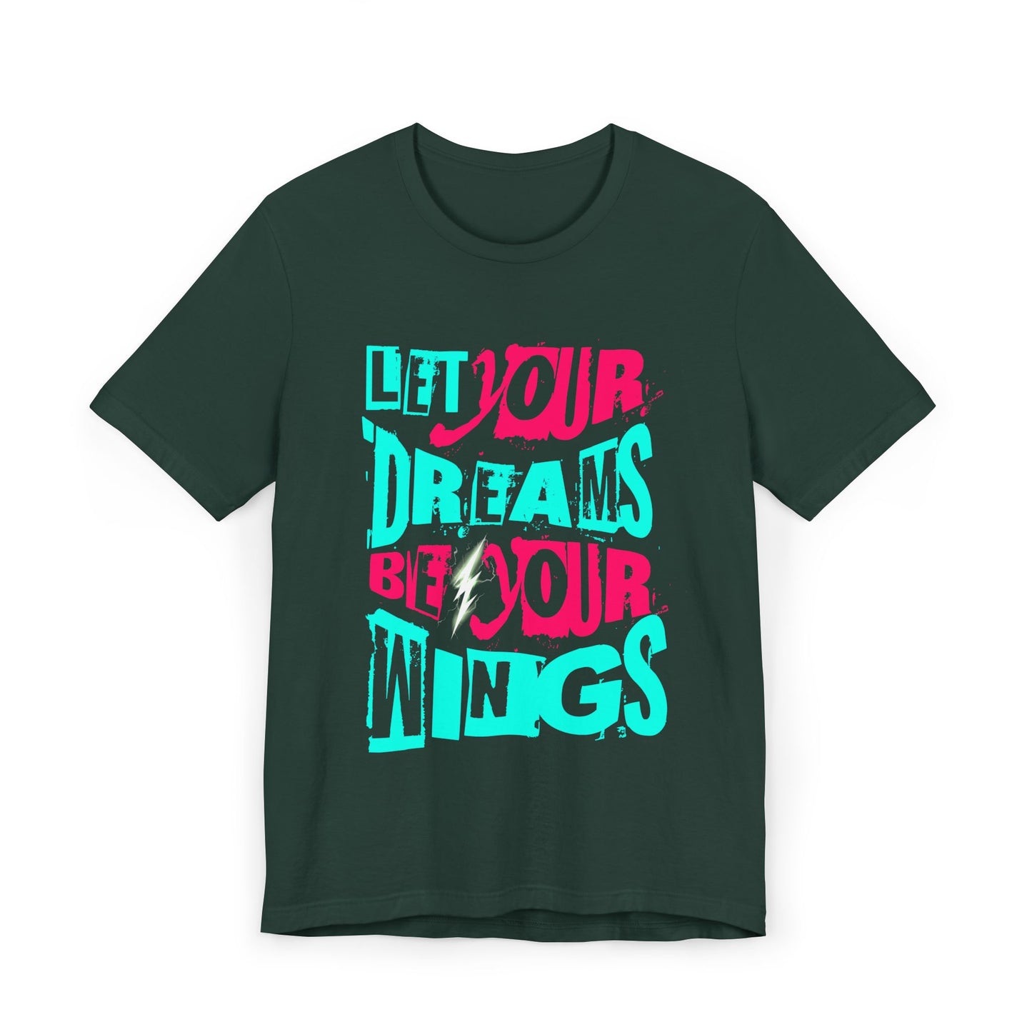 Inspirational Quote T-Shirt - "Let Your Dreams Be Your Wings" - Unisex Tee