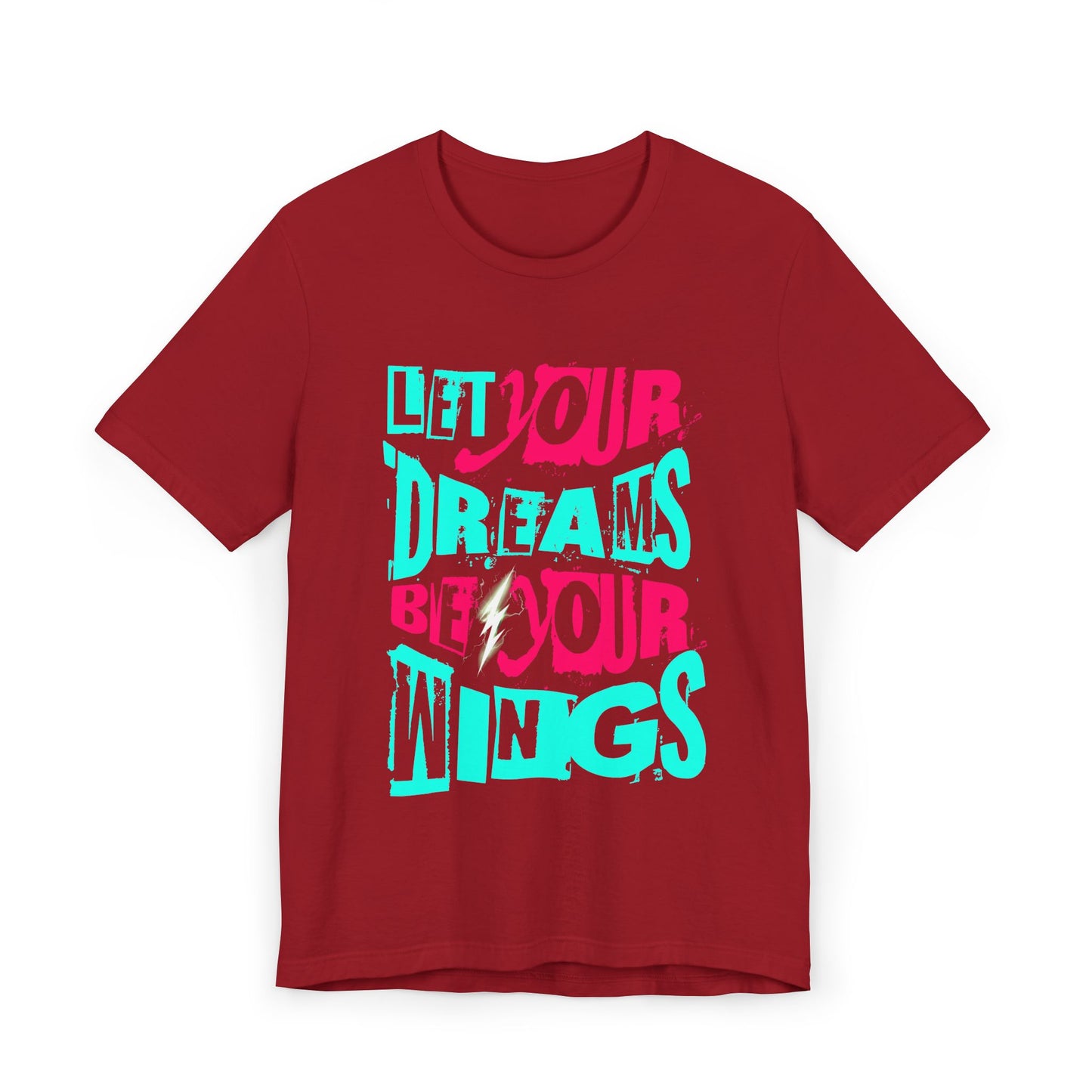 Inspirational Quote T-Shirt - "Let Your Dreams Be Your Wings" - Unisex Tee