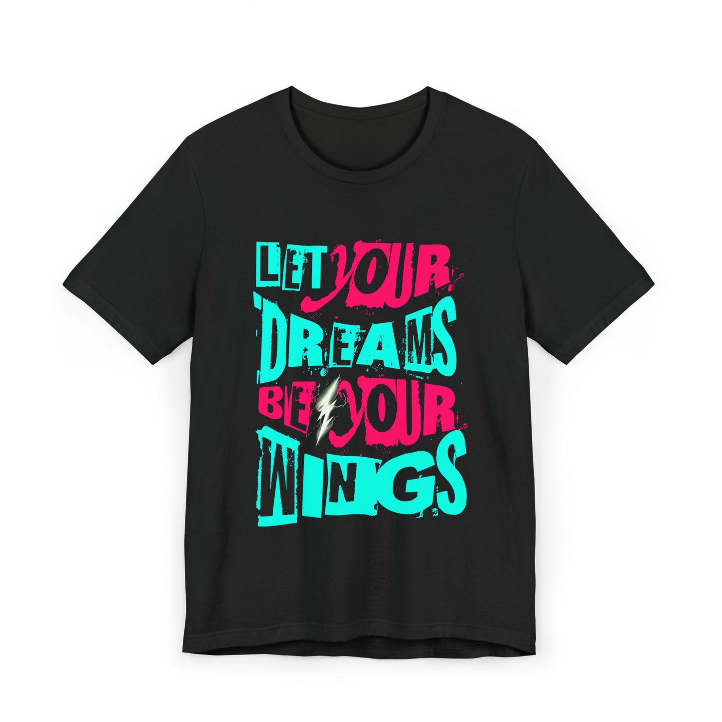 Inspirational Quote T-Shirt - "Let Your Dreams Be Your Wings" - Unisex Tee